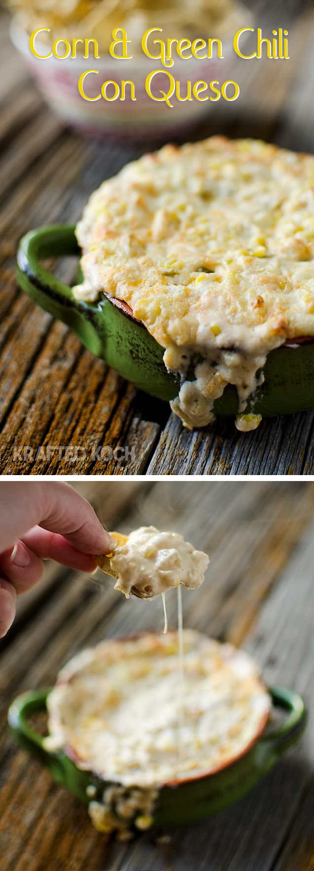 Corn & Green Chili Con Queso Dip - Krafted Koch