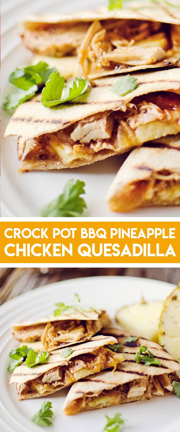 Crock Pot BBQ Chicken & Pineapple Quesadillas