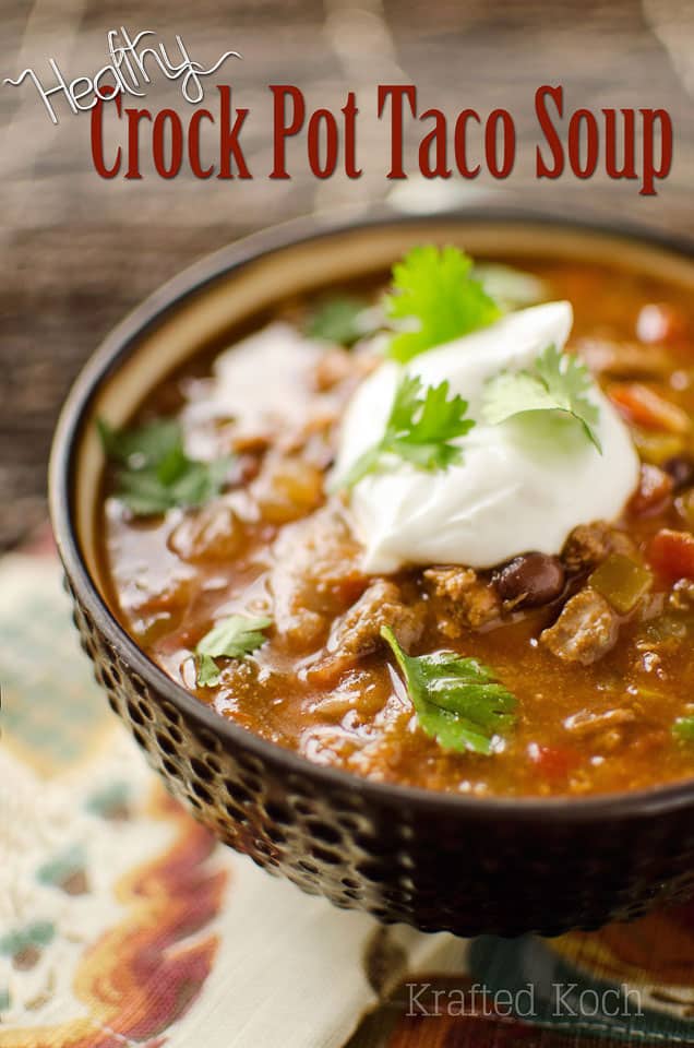 healthy Crock Pot Taco Soup-Krafted Koch - o rețetă ușoară de aragaz lent pentru supă condimentată cu taco aromată și sănătoasă pe care o puteți seta și uita!