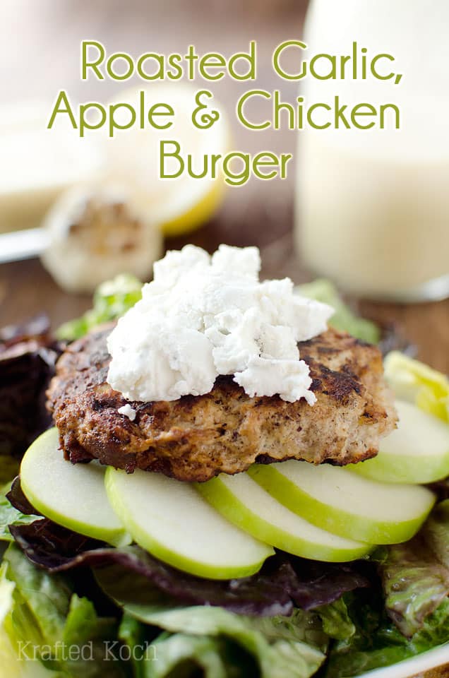 Roasted Garlic, Apple & Chicken Burger - Krafted Koch - A healthy and juicy chicken burger recipe paired with apples, goat cheese and an amazing homemade Roasted Garlic & Lemon Dressing. #Healthy #Light #Burger #Recipe