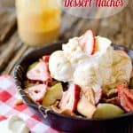 Dulce de Leche Dessert Nachos - A fast and easy dessert recipe with crunchy cinnamon sugar pita chips, ice cream, fresh fruit and decadent dulce de leche drizzle! #Dessert #Sweet #Fruit #DulceDeLeche