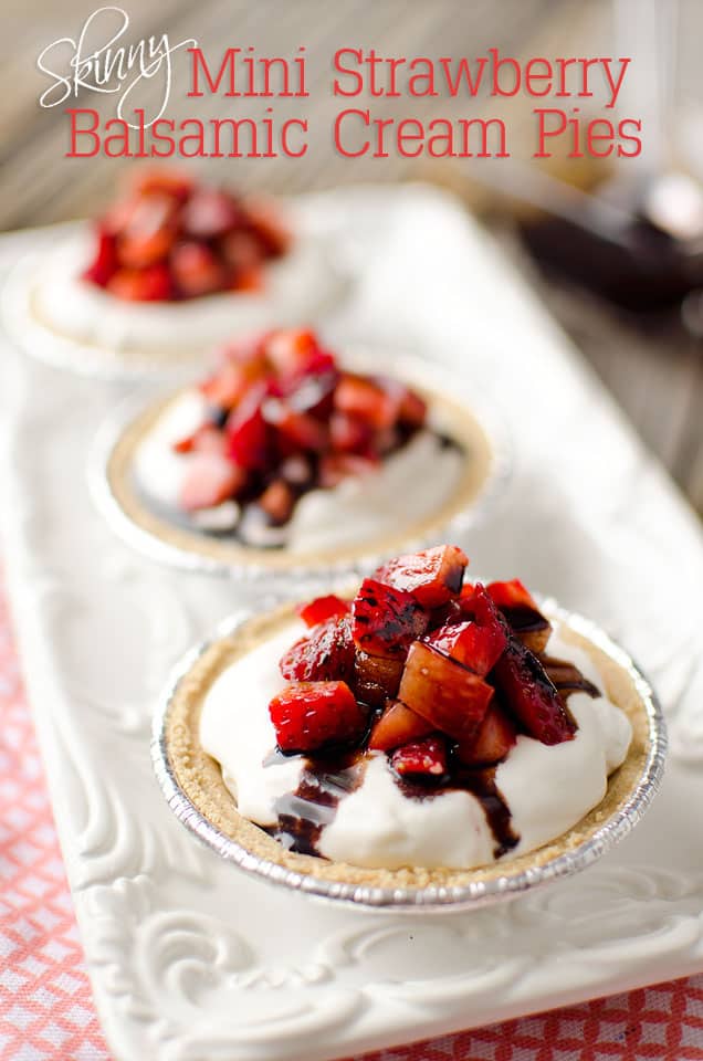 Skinny Mini Strawberry Balsamic Cream Pies are the perfect summer recipe for a light and healthy dessert that is loaded with sweet strawberries and balsamic reduction for amazing flavor.