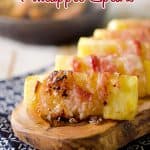 Bacon Wrapped Pineapple - An easy and delicious side dish that you can feel good about with healthy fruit and protein packed bacon!