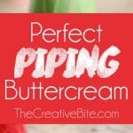 Perfect Piping Buttercream is the absolute best recipe for frosting cakes and cookies with a great consistency just right for piping your beautiful designs. This luscious buttercream frosting is light and airy with added flavor from vanilla and almond extract.