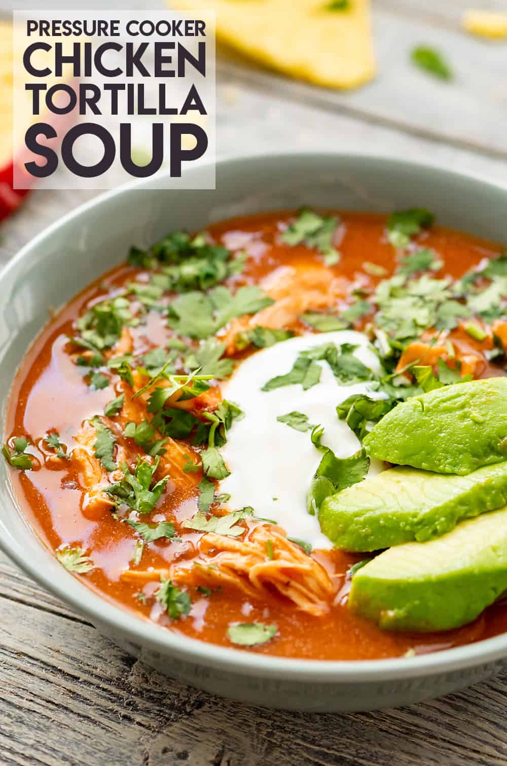 Pressure Cooker Chicken Tortilla Soup Instant Pot