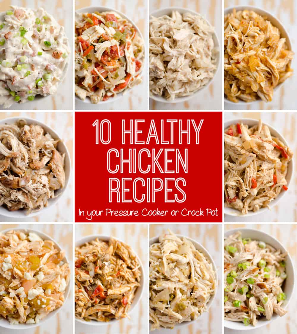 10 Healthy Chicken Recipes In A Pressure Cooker Or Crock Pot