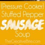 Pressure Cooker Stuffed Pepper Sausage Soup