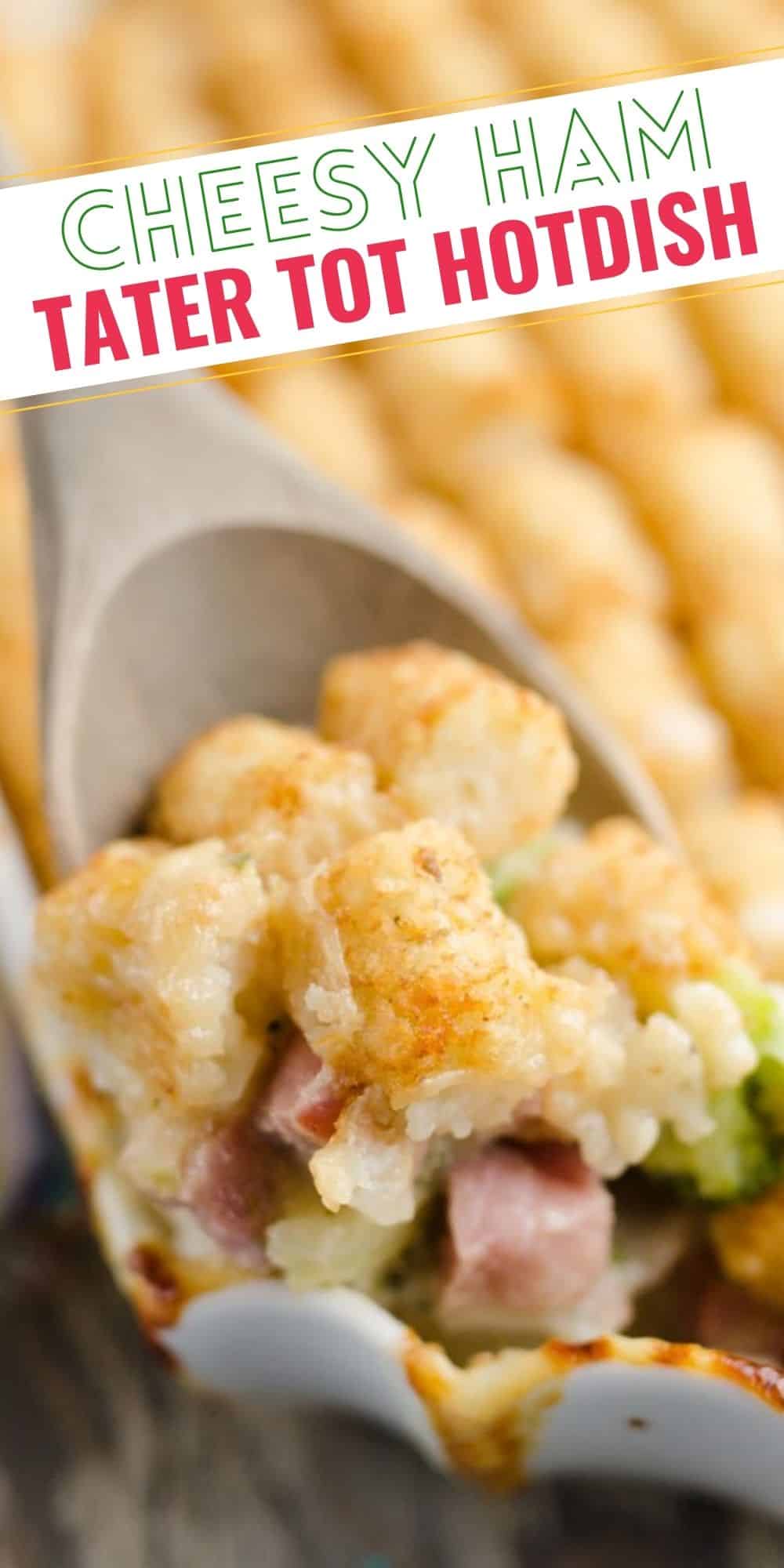 Cheesy Ham & Broccoli Tater Tot Hotdish