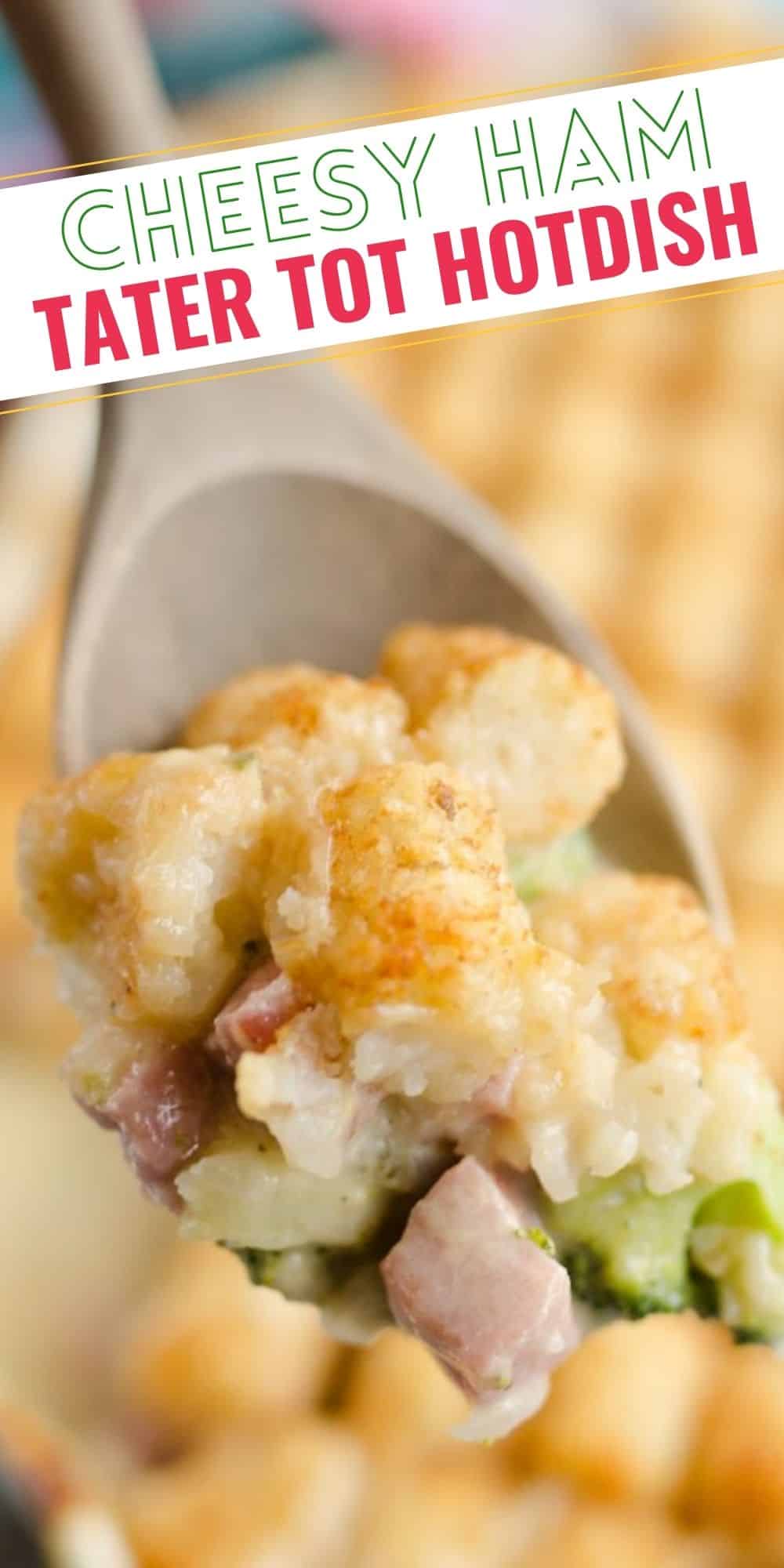 Cheesy Ham & Broccoli Tater Tot Hotdish