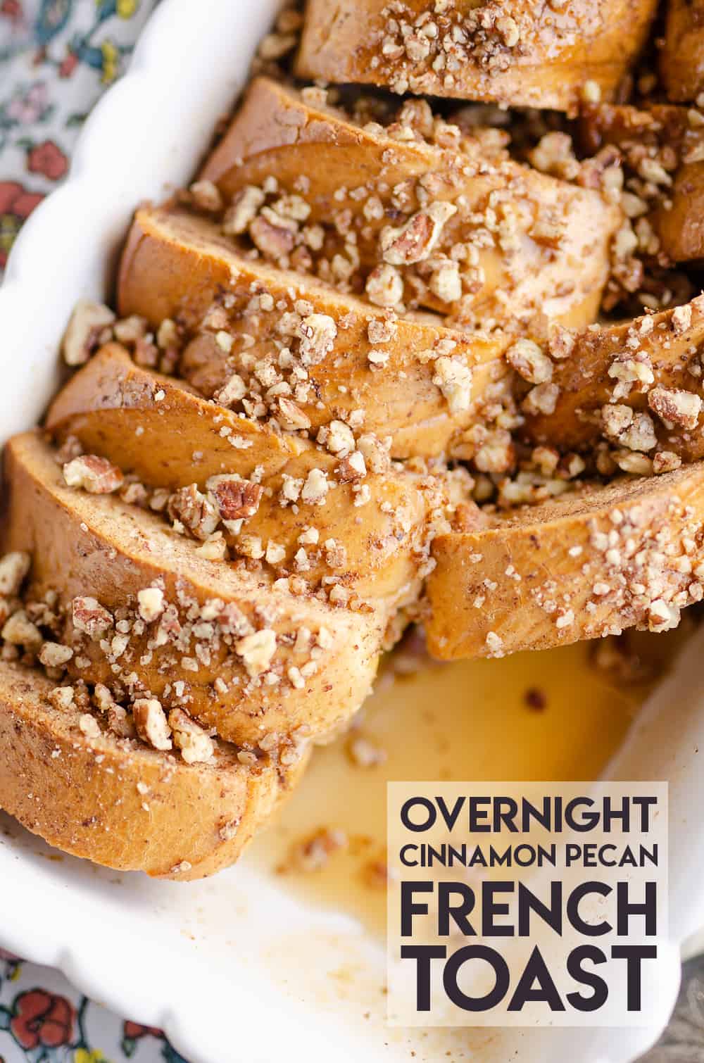 Cinnamon Pecan Overnight French Toast Casserole