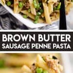 Brown Butter Sausage Penne Pasta