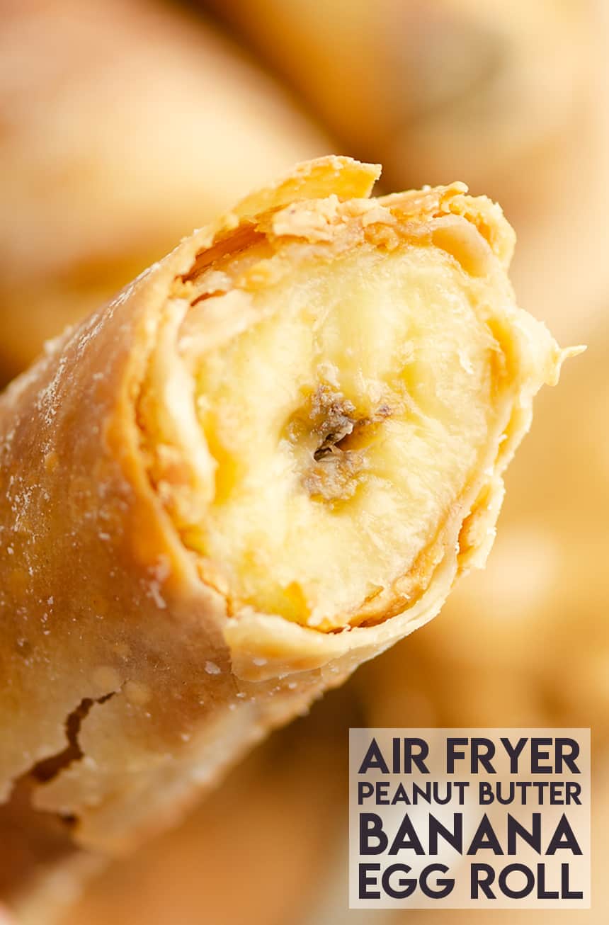Air Fryer Peanut Butter Banana Egg Rolls