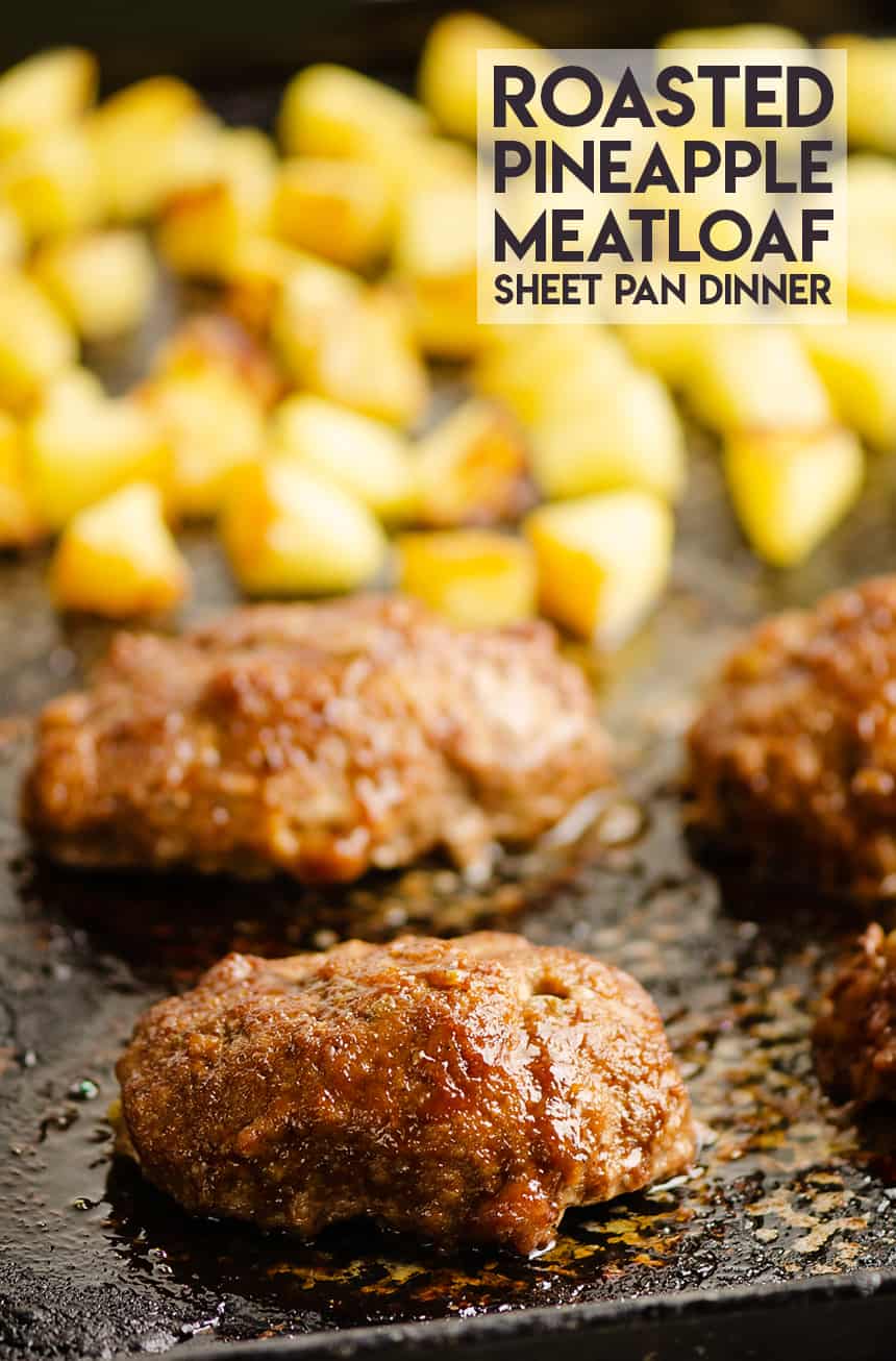 Roasted Pineapple Meatloaf Sheet Pan Dinner