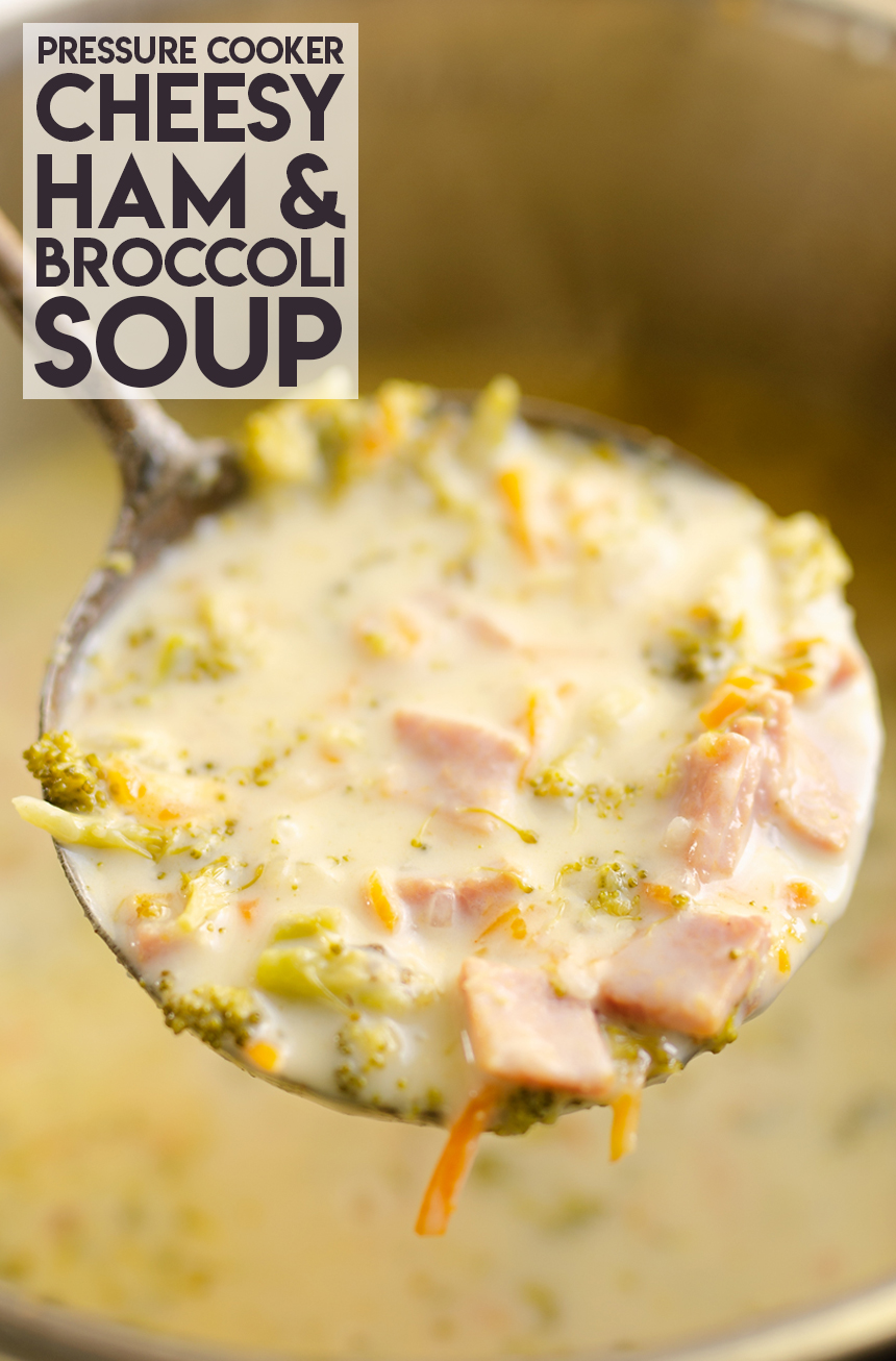 Pressure Cooker Ham & Broccoli Cheese Soup