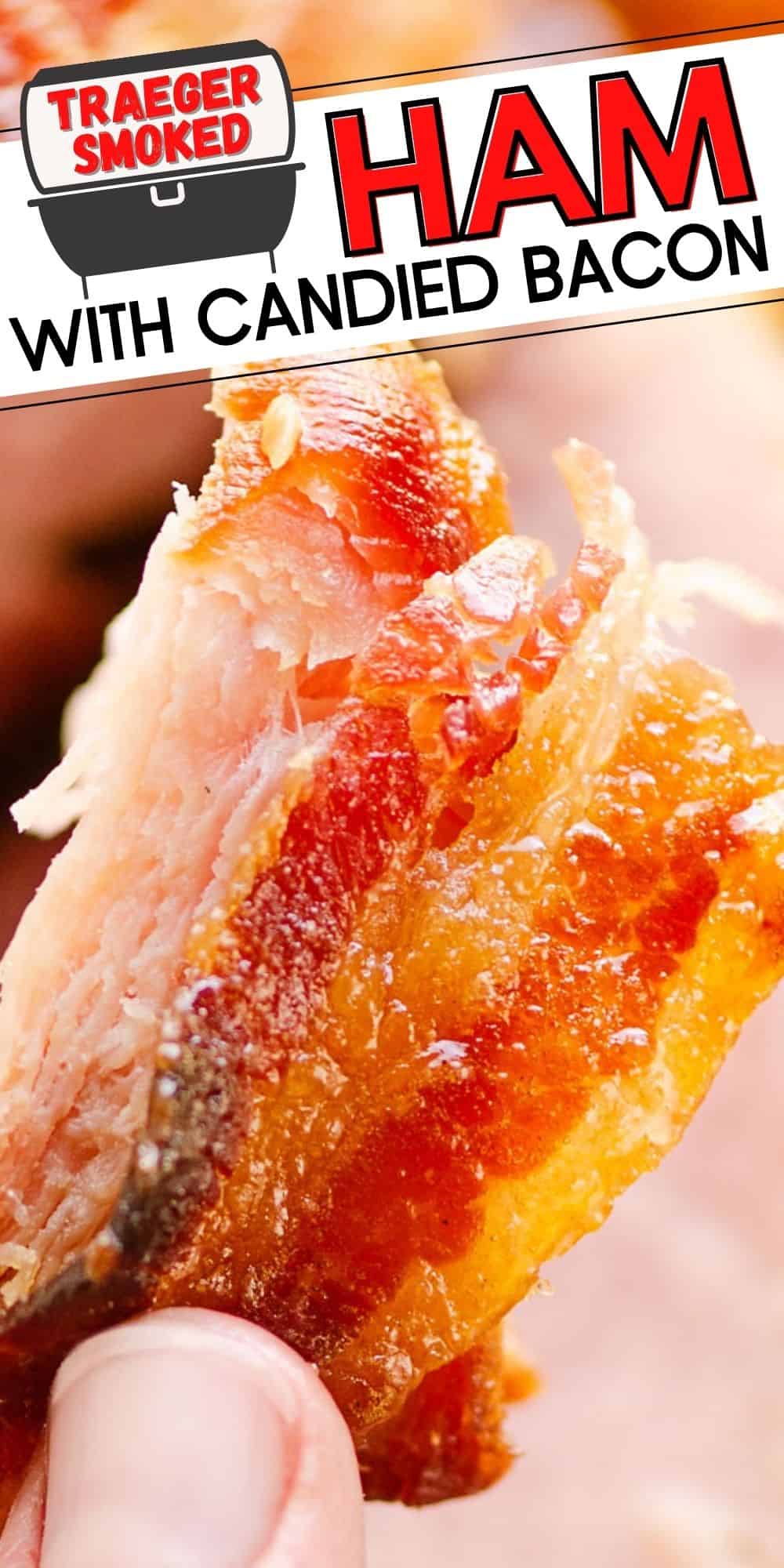 Candied Bacon Double Smoked Traeger Ham