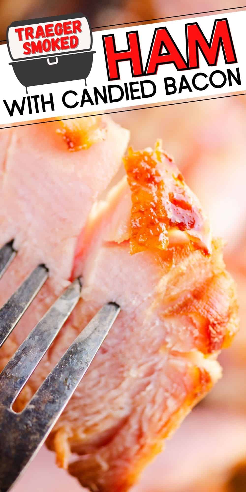 Candied Bacon Double Smoked Traeger Ham