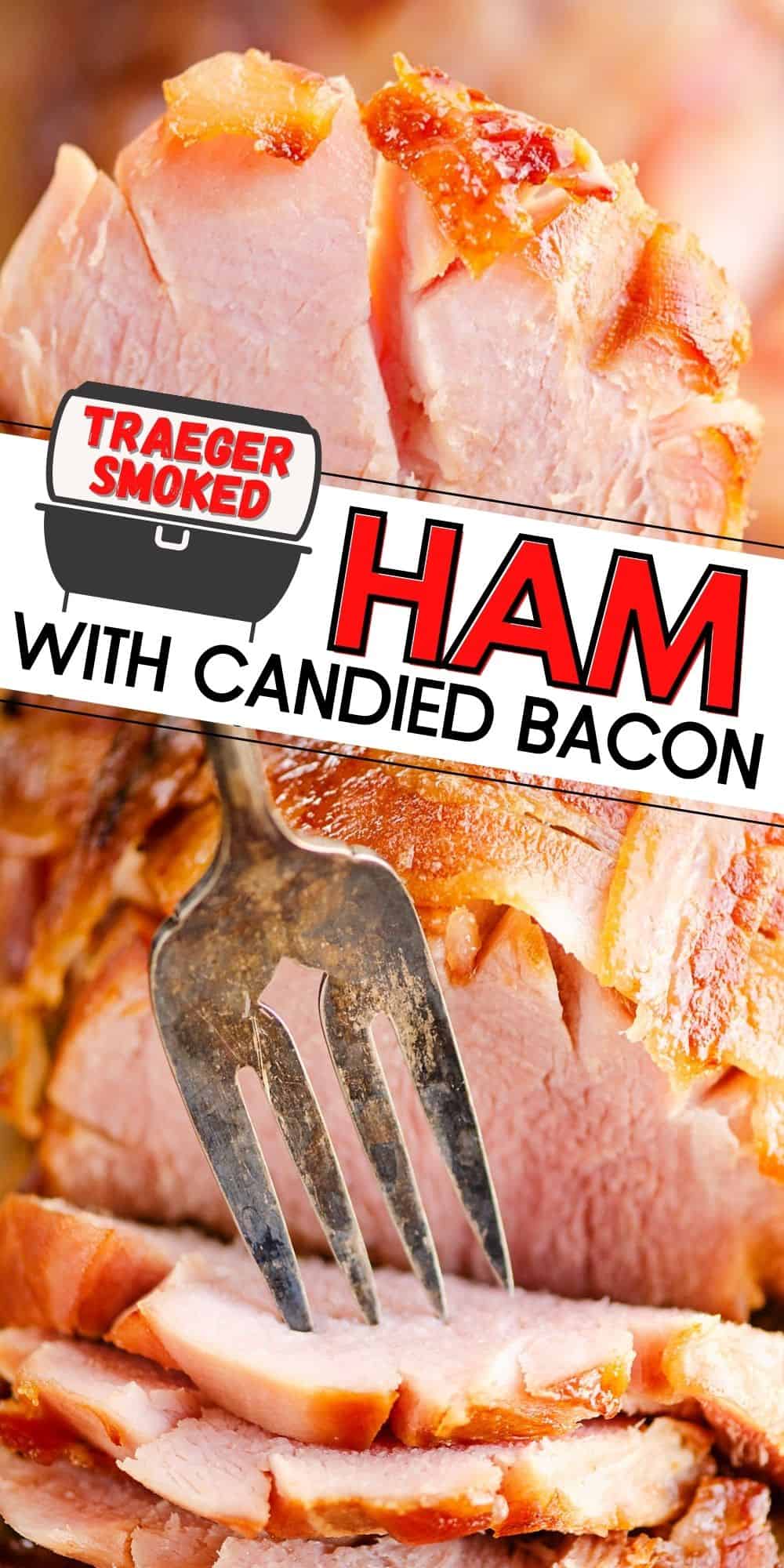 Candied Bacon Double Smoked Traeger Ham
