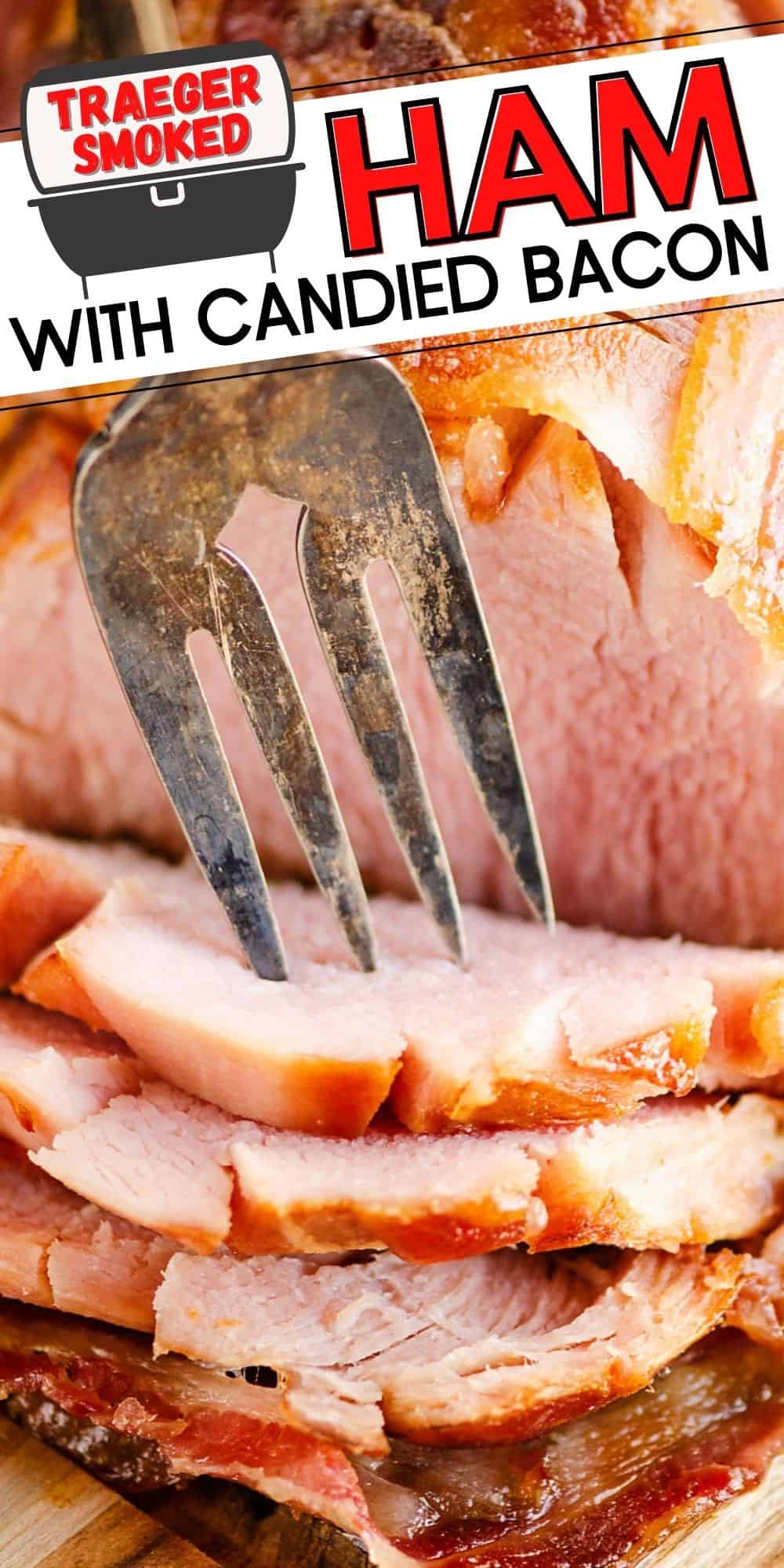 Candied Bacon Double Smoked Traeger Ham