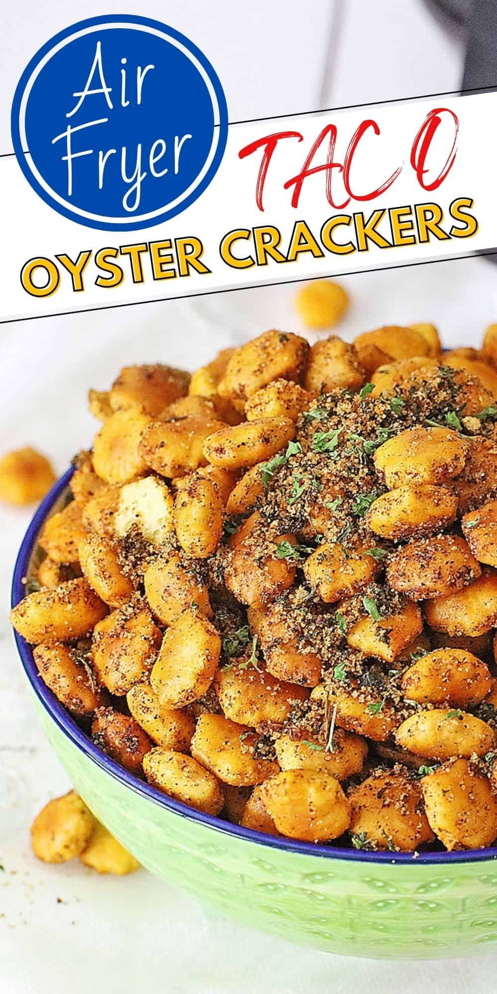 Air Fryer Taco Oyster Crackers