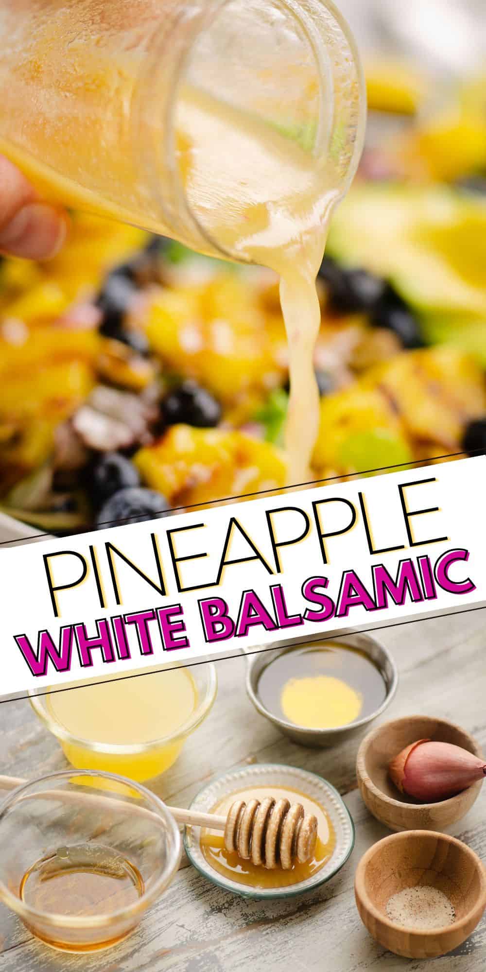 Pineapple White Balsamic Vinaigrette