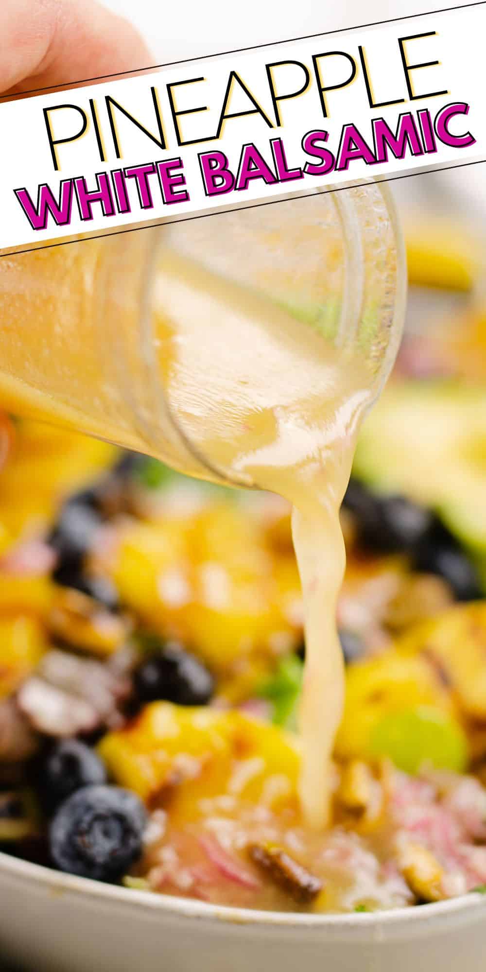 Pineapple White Balsamic Vinaigrette