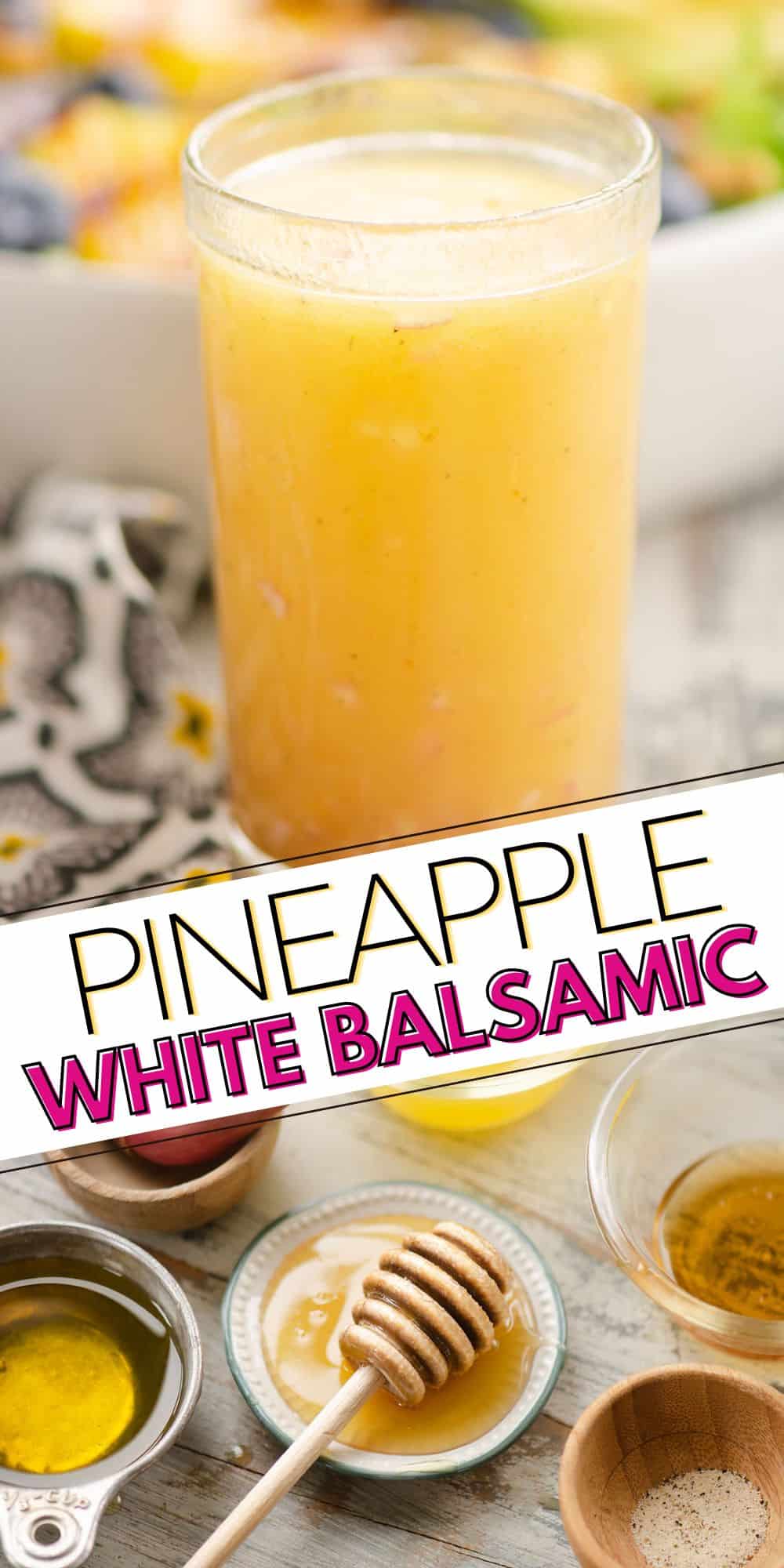 Pineapple White Balsamic Vinaigrette